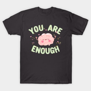 You are enough motivational quote T-Shirt